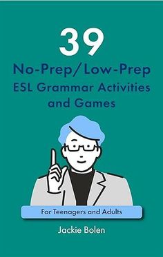 the cover of 39 no prep / low - prep esl grammar activities and games