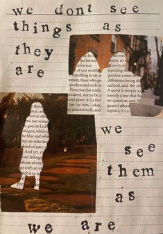 an altered newspaper page with images of people and words on the bottom right hand corner that read, we don't see things as they are