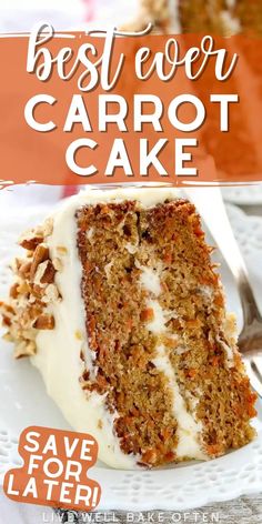 a slice of carrot cake on a plate with the words best ever carrot cake above it