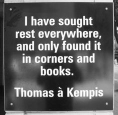 a black and white sign that says i have sough rest everywhere and only found it in corners and books