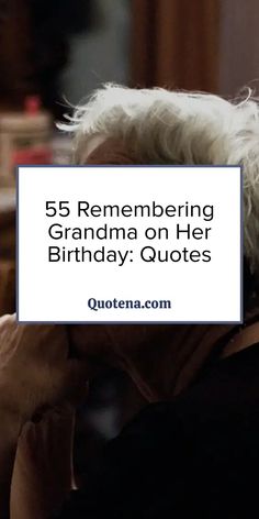 55 Remembering Grandma on Her Birthday: Quotes