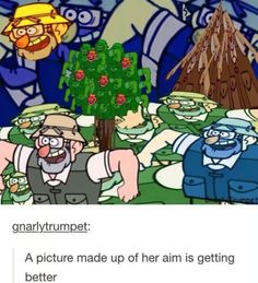 #gravityfalls #disney #memes Her Aim Is Getting Better, The Longer You Look The Worse It Gets, Cursed Gravity Falls Images, Cursed Image, Mystery Shack