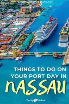 a cruise ship docked in the harbor with text overlay that reads things to do on your port day in massau