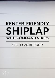 a sign that says, rent - friendly shiplap with command strips yes, it can be done