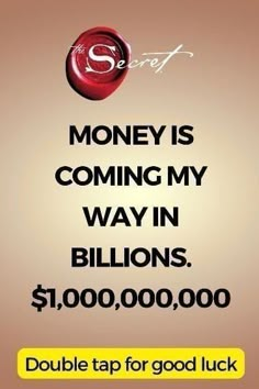 a poster with the words money is coming my way in billions $ 1, 000,