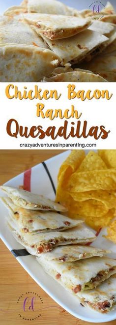 chicken bacon ranch quesadillas on a white plate with tortilla chips