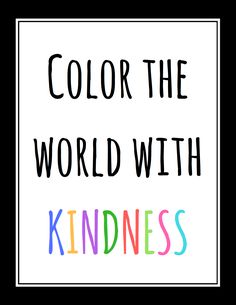 the words color the world with kindness in black and rainbow colors on a white background