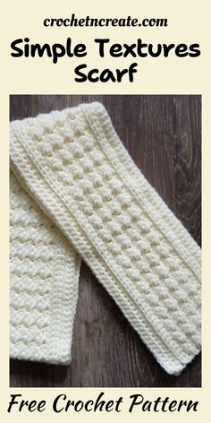 two crocheted gloves with text that reads, simple textures scarf free crochet pattern