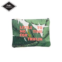 a green and white pouch with the words little to no time for triflin on it