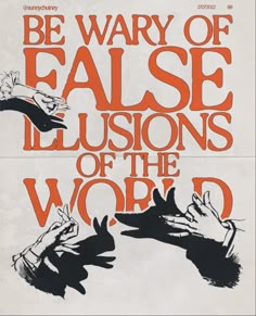 the poster for beware of false illusions of the world is shown in black and orange