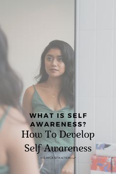 a woman looking at herself in the mirror with text that reads, what is self awareness? how to develop self awareness