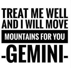 a black and white poster with the words treat me well and i will move mountains for you