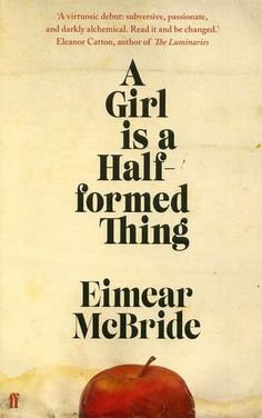 a girl is a half - formed thing by einear medbrie book cover