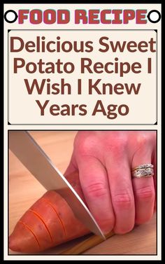 a person holding a knife over a carrot on top of a cutting board with the words delicious sweet potato recipe wish i knew years ago