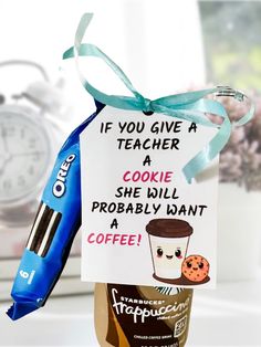 teacher gift - cookie and coffee Coffee Teacher Appreciation Gifts, Teachers Holiday Gifts, If You Give A Teacher A Cookie, If You Give A Teacher A Cookie Printable, Teacher Coworker Gifts Christmas, Coffee Teacher Gifts, Male Teacher Appreciation Gifts, Teacher Christmas Gift Ideas Inexpensive, Coffee Teacher Appreciation