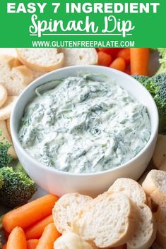 an easy 7 ingredient spinach dip with carrots, broccoli and crackers