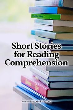 a stack of books with the title short stories for reading, comprehension