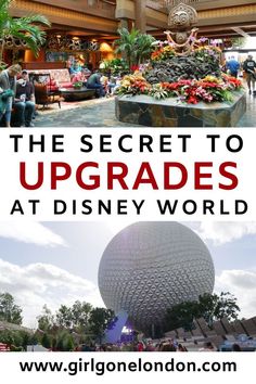 the entrance to disney world with text overlay that reads, the secret to upgrades at