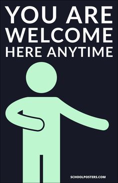 a poster with the words you are welcome here anytime and an image of a person pointing at something