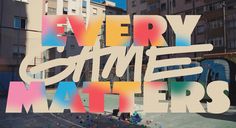 the words every some matters are written in multicolored letters on a city street