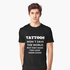 A perfect and true tattoo quote/meme for everybody who is tattooed and loves tattoo art. Books Classic, Quote Tshirt, Pride Prejudice, Book Quote, Graphic Quotes, Cute Family, Classic Literature, Classic Books, Jane Austen