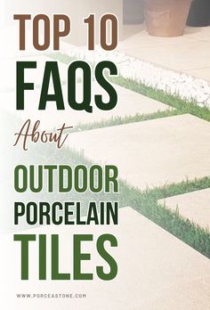 10 Questions We Get Everyday On Outdoor Porcelain Tiles	Top 10 FAQs About Outdoor Porcelain Tiles Common Questions, Outdoor Projects