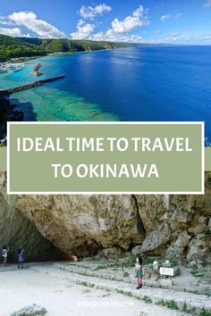 people standing on the beach with text overlay that reads ideal time to travel to okinawa