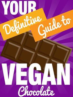 a chocolate bar with the words your guide to vegan chocolate on it's side