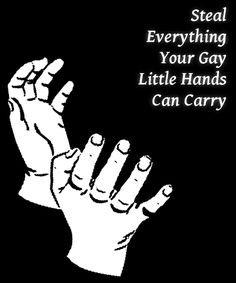 a black and white poster with the words everything your gay little hands can carry on it