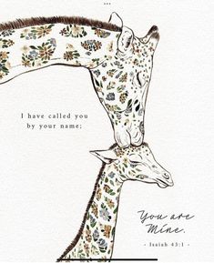 a drawing of two giraffes with the words i have called you by your name