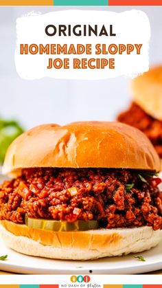 a sloppy joe sandwich on a plate with the words original homemade sloppy joe recipe above it