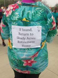 the back of a woman's jacket that says, if found, return to shady areas retirement home