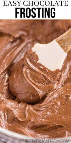 chocolate frosting in a white bowl with a wooden spoon and text overlay that reads easy chocolate frosting