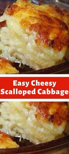 two pictures of cheesey scalloped cabbage casserole with the words easy cheesy scalloped cabbage