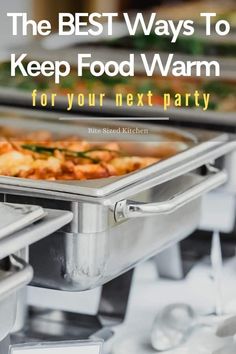 the best ways to keep food warm for your next party