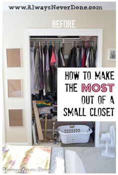 an open closet with clothes hanging in it and the words how to make the most out of a small closet