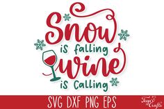 snow is falling wine is calling svg file