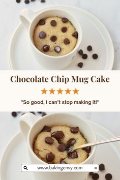 chocolate chip mug cake in a white cup on a plate with the words, so good, i can't stop making it