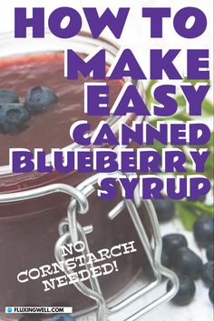 Canned blueberry syrup in a jar with no cornstarch Canned Blueberry Syrup Recipe, Canning Blueberry Syrup, Blueberry Syrup For Pancakes, Blueberry Canning, Blueberry Ideas, Syrup For Pancakes, Blueberry Syrup Recipe, Canning Gifts, Homemade Blueberry Syrup