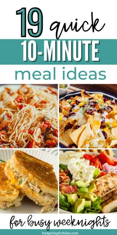 the ultimate meal guide for easy weeknights with text overlay that reads 19 quick 10 - minute meal ideas