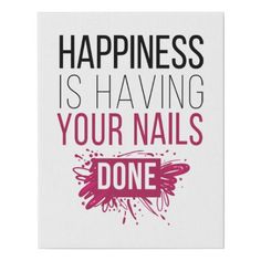 Cute Happiness Is Having Your Nails Done Faux Canvas Print #nailart,#nailartdesigns,#nailart3d,#nailartmarble,#nailartcute,#nailartblack,#zazzle Nails Done Quotes, Nail Art Cute, Tech Quotes, Salon Quotes, Nail Quotes, Done Quotes, Fashion Background, Nails Done, Paper Coaster