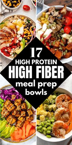 high fiber meal prep bowls with text overlay that reads 17 high protein high fiber meal prep bowls