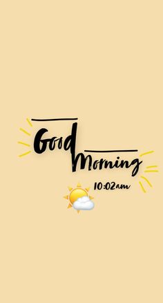 the words good morning written in black on a yellow background