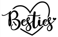 the word besties written in black ink on a white background with a large heart