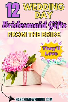 wedding gifts from the bride to the groom on pink background with text reading 12 wedding day bridesmaid gifts from the bride they'll love