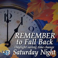 a clock with the words, remember to fall back daylight saving time change saturday night