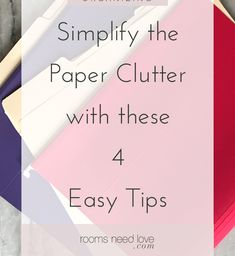 a pile of folders with text overlay reading simplily the paper clutter with these 4 easy tips