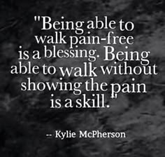 Don't take walking for granted Sciatica, Chronic Pain, A Blessing, The Pacific, Timeline Photos, True Quotes