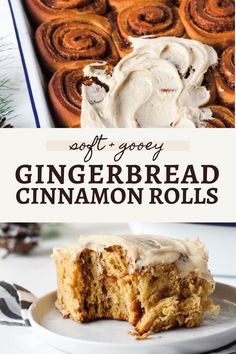 cinnamon rolls with frosting on top and the words soft gooey gingerbread cinnamon rolls