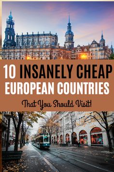 the european country with text overlay that reads 10 insanely cheap european countries that you should visit